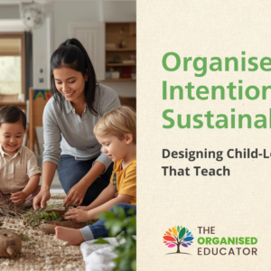 Organised, Intentional & Sustainable
